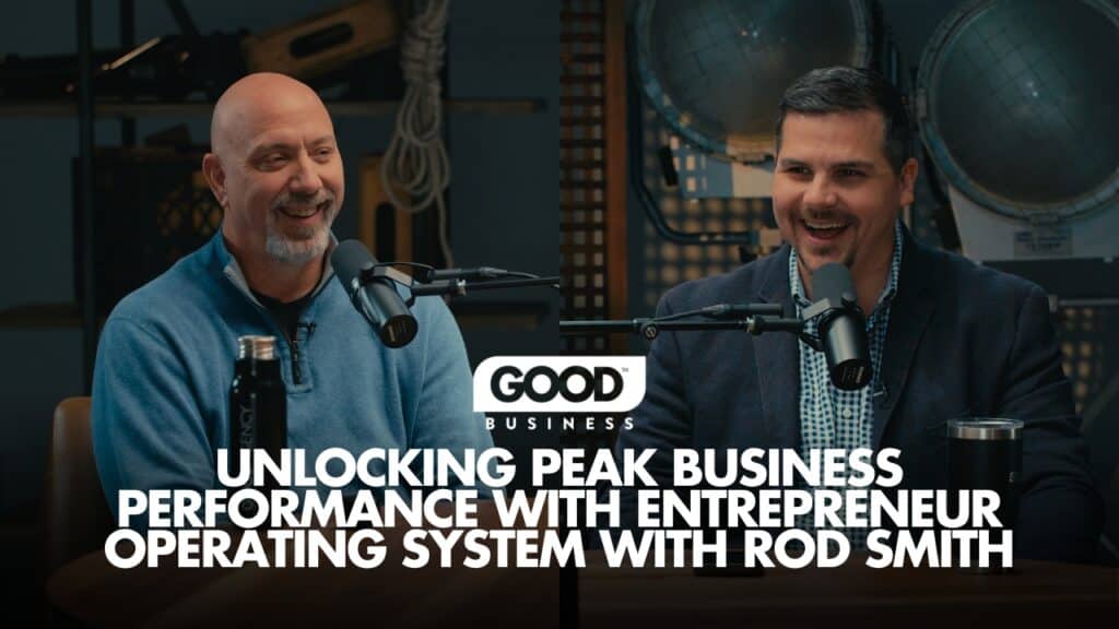 Unlocking Peak Business Performance with Entrepreneur Operating System with Rod Smith and Clay Vaughan