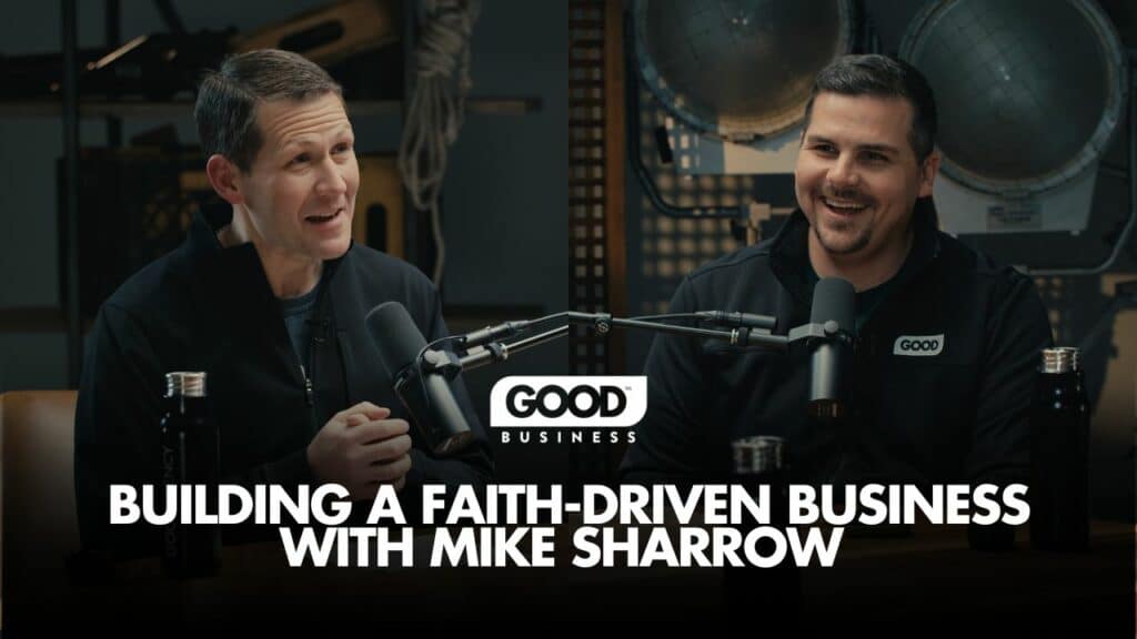 Building a Faith-Driven Business with Mike Sharrow and Clay Vaughan